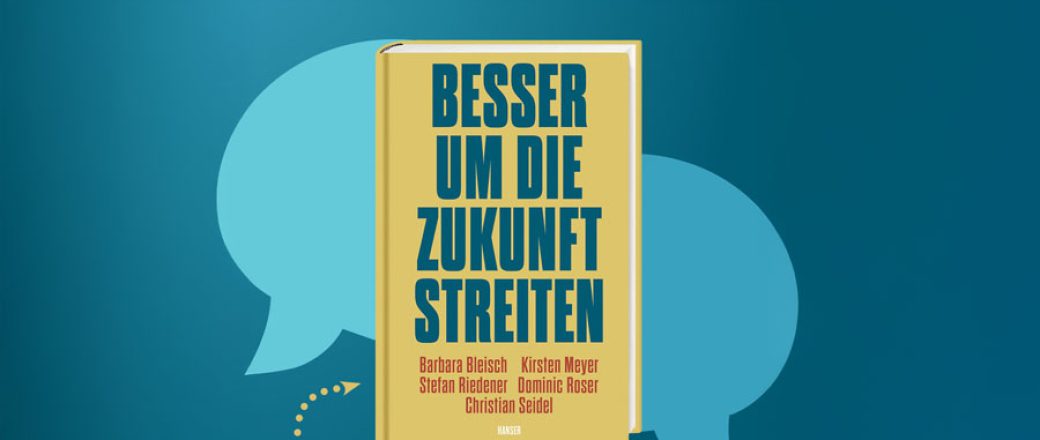 Besser um die Zukunft streiten